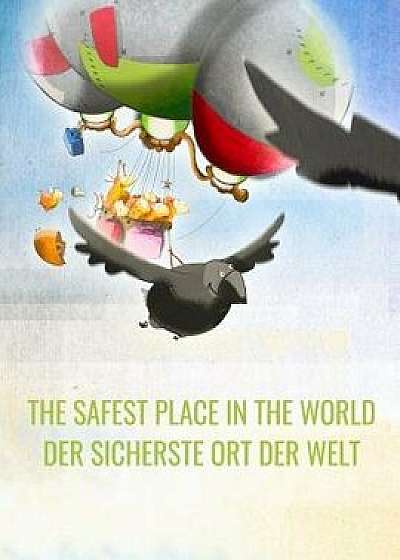 The Safest Place in the World/Der Sicherste Ort Der Welt: English/German: Picture Book for Children of All Ages (Bilingual Edition), Paperback/Philipp Winterberg