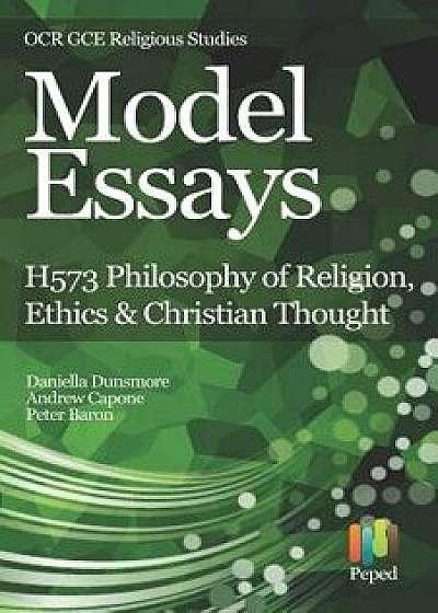 Model Essays for OCR Gce Religious Studies: H573 Philosophy of Religion, Ethics & Christian Thought, Paperback/Andrew Capone