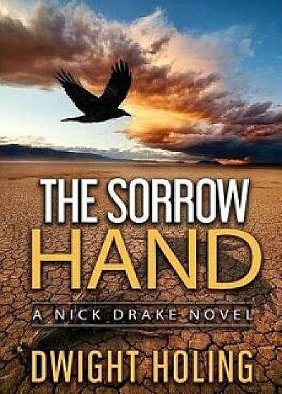 The Sorrow Hand, Paperback/Dwight Holing