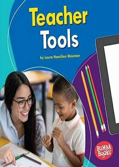 Teacher Tools, Paperback/Laura Hamilton Waxman