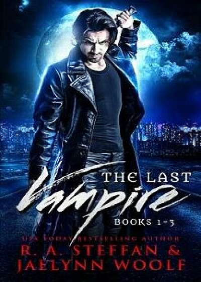 The Last Vampire: Books 1-3, Paperback/Jaelynn Woolf