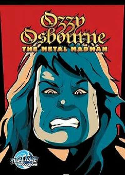 Orbit: Ozzy Osbourne: The Metal Madman, Paperback/Michael Frizell
