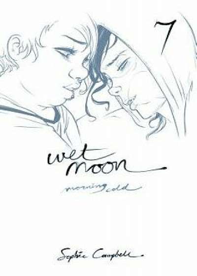 Wet Moon Vol. 7: Morning Cold, Paperback/Sophie Campbell