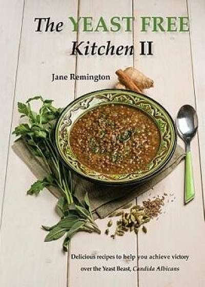 The Yeast-Free Kitchen II, Paperback/Jane Remington