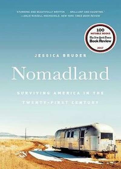 Nomadland: Surviving America in the Twenty-First Century, Paperback/Jessica Bruder