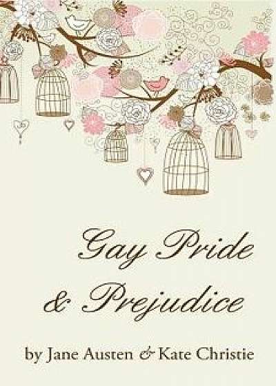 Gay Pride and Prejudice, Paperback/Kate Christie