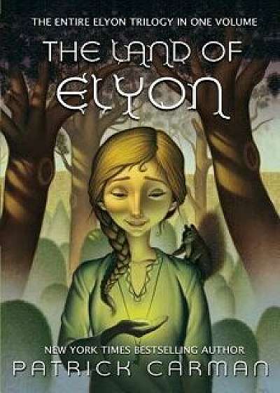 The Land of Elyon Trilogy: Omnibus: Books 1 - 3, Paperback/Patrick Carman