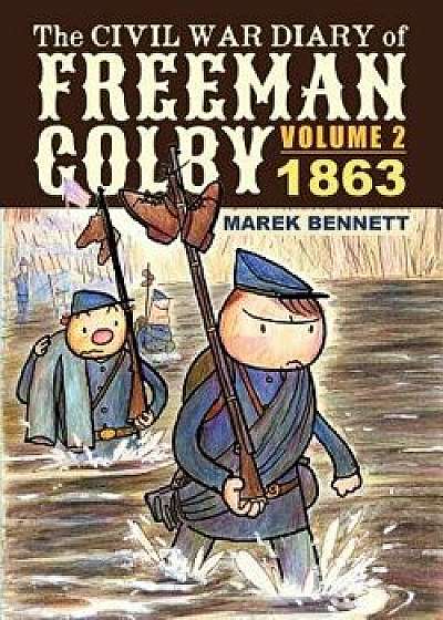 The Civil War Diary of Freeman Colby, Volume 2: 1863, Paperback/Marek Bennett