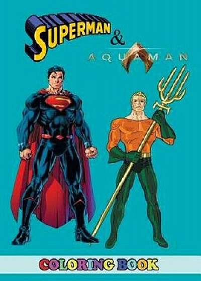 Aquaman and Superman Coloring Book: 2 in 1 Coloring Book for Kids and Adults, Activity Book, Great Starter Book for Children with Fun, Easy, and Relax, Paperback/Angela Westfild