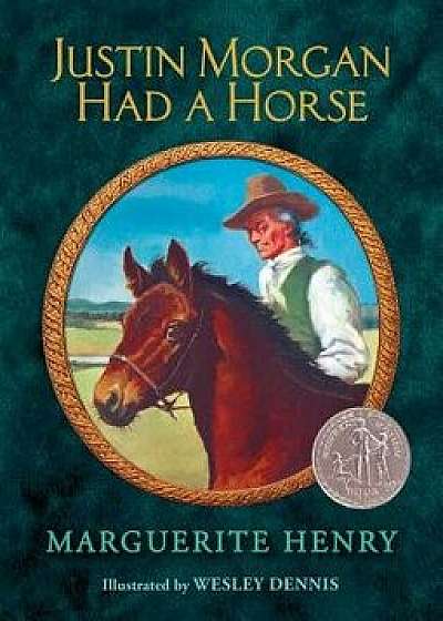 Justin Morgan Had a Horse, Hardcover/Marguerite Henry