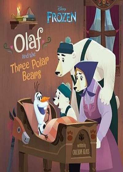 Frozen: Olaf and the Three Polar Bears, Hardcover/Calliope Glass