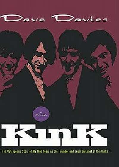 Kink: An Autobiography, Hardcover/Dave Davies