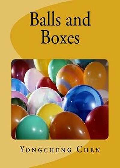 Balls and Boxes, Paperback/Yongcheng Chen