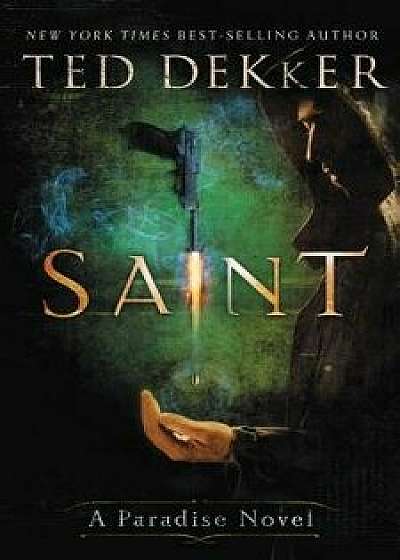 Saint: A Paradise Novel, Paperback/Ted Dekker