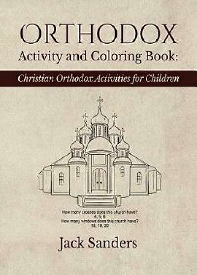 Coperta cărții Orthodox Activity and Coloring Book: Christian Orthodox Activities for Children/Jack Sanders