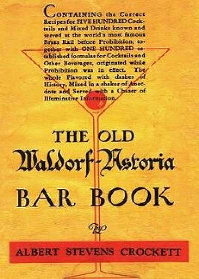 The Old Waldorf Astoria Bar Book 1935 Reprint, Hardcover/Albert Stevens Crockett
