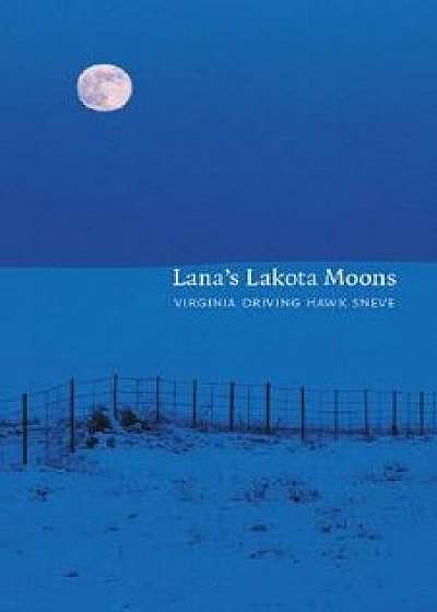 Lana's Lakota Moons, Paperback/Virginia Driving Hawk Sneve