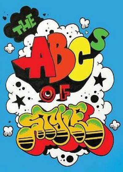 The ABCs of Style: A Graffiti Alphabet, Hardcover/David Villorente