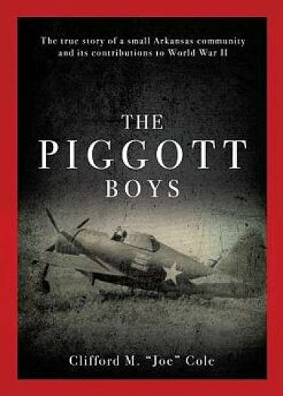 The Piggott Boys, Paperback/Clifford M. Joe Cole