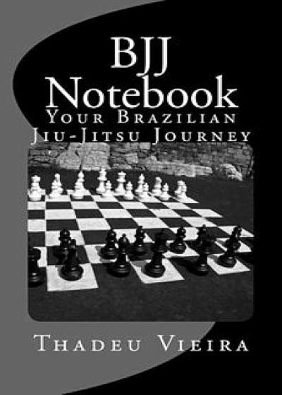 Bjj Notebook, Paperback/Thadeu A. Vieira