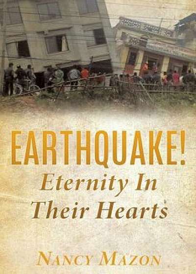 EARTHQUAKE! Eternity In Their Hearts, Paperback/Nancy Mazon