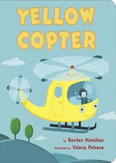 Yellow Copter, Hardcover/Kersten Hamilton