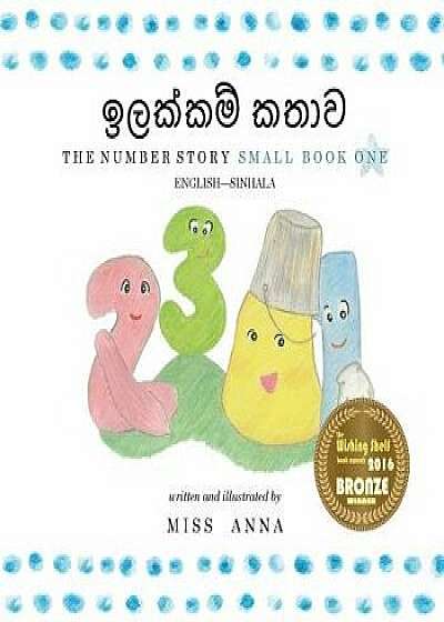 The Number Story 1 : Small Book One English-Sinhala, Paperback/Anna Miss