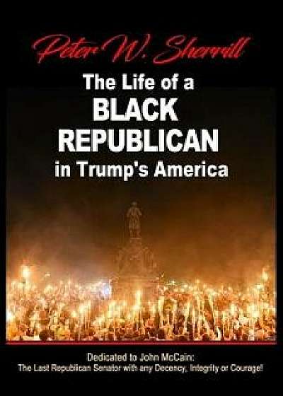 The Life of a Black Republican in Trump's America, Paperback/Peter W. Sherrill