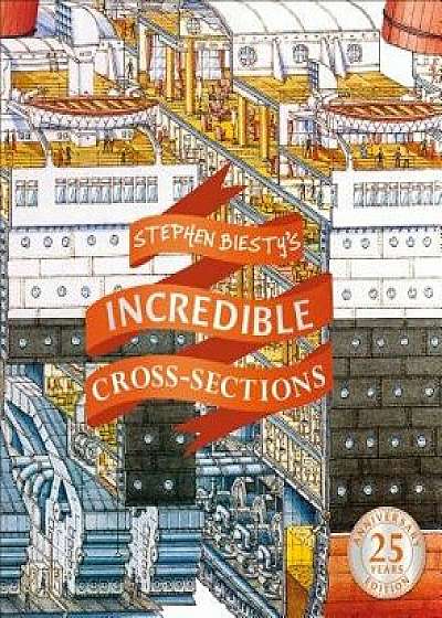 Stephen Biesty's Incredible Cross-Sections, Hardcover/Stephen Biesty
