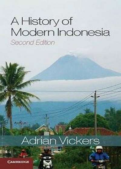 A History of Modern Indonesia, Paperback/Adrian Vickers