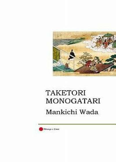 Taketori Monogatari: The Tale of the Bamboo-Cutter, Paperback/Mankichi Wada