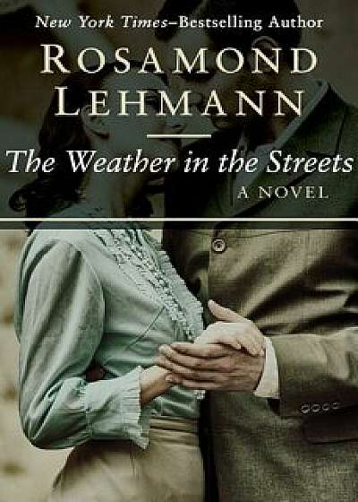 The Weather in the Streets, Paperback/Rosamond Lehmann