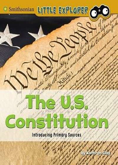 The U.S. Constitution: Introducing Primary Sources, Paperback/Kathryn Clay