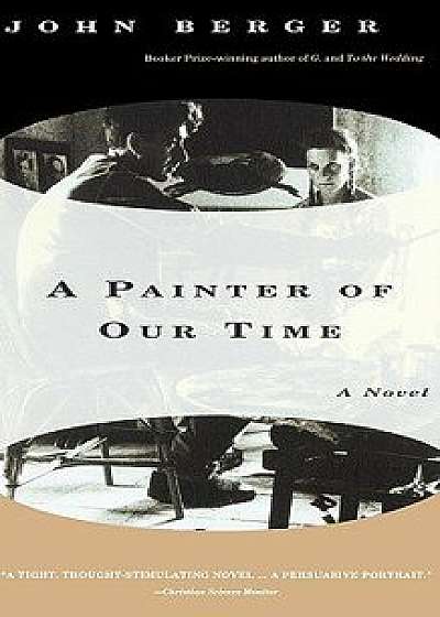 A Painter of Our Time, Paperback/John Berger