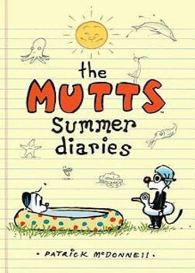 The Mutts Summer Diaries, Hardcover/Patrick McDonnell