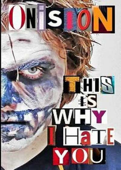 This Is Why I Hate You, Paperback/Onision