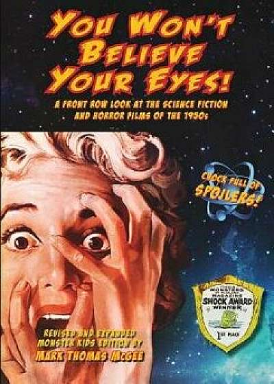 You Won't Believe Your Eyes! (Revised and Expanded Monster Kids Edition): A Front Row Look at the Science Fiction and Horror Films of the 1950s, Paperback/Mark Thomas McGee