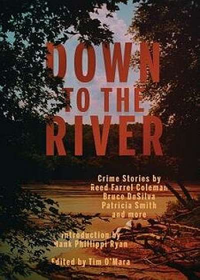 Down to the River, Paperback/Tim O'Mara