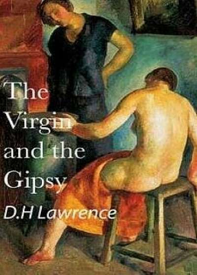 The Virgin and the Gypsy, Paperback/D. H. Lawrence