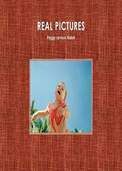 Real Pictures: Tales of a Badass Grandma, Hardcover/Peggy Nolan