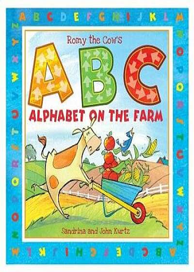 Romy the Cow's ABC Alphabet on the Farm/John Kurtz