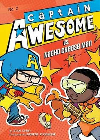 Captain Awesome vs. Nacho Cheese Man: #2/Stan Kirby