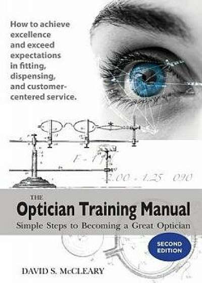 The Optician Training Manual 2nd Edition, Paperback/David S. McCleary
