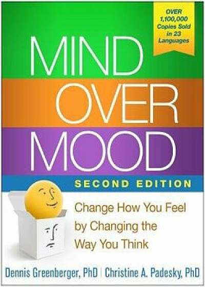 Mind Over Mood, Second Edition: Change How You Feel by Changing the Way You Think, Hardcover (2nd Ed.)/Dennis Greenberger