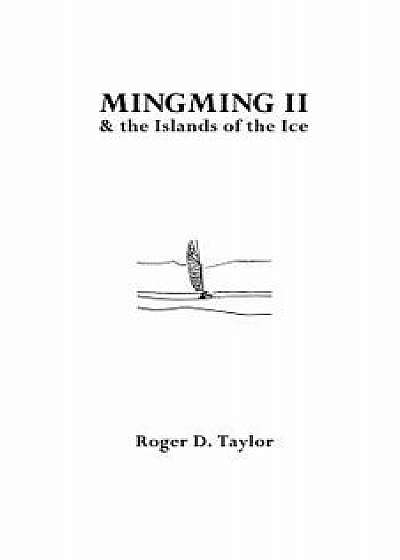 Mingming II and the Islands of the Ice, Paperback/Roger Taylor
