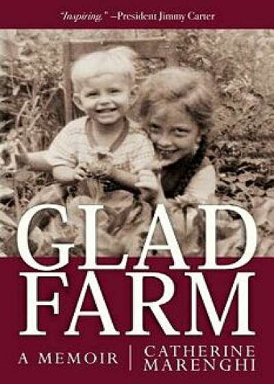 Glad Farm: A Memoir, Paperback/Catherine Marenghi
