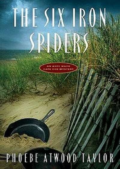 The Six Iron Spiders, Paperback/Phoebe Atwood Taylor