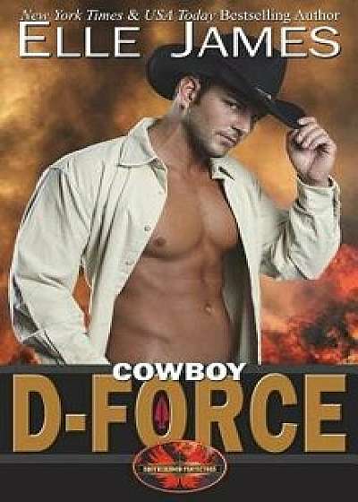 Cowboy D-Force, Paperback/Elle James