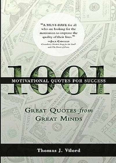 1001 Motivational Quotes for Success, Paperback/Thomas Vilord