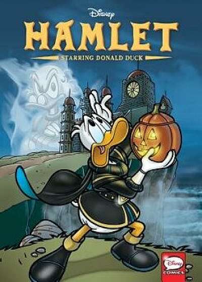 Disney Hamlet, Starring Donald Duck (Graphic Novel), Paperback/Giorgio Salati